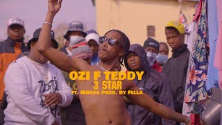 Ozi F Teddy- 3 Star ft Murda (Prod  By Fella)