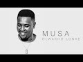 musa olwakho lonke audio