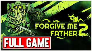 FORGIVE ME FATHER 2 Gameplay Walkthrough FULL GAME (EA) - No Commentary