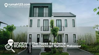 Hunian Cantik Bergaya Klasik The Topaz Residence Summarecon Mutiara Makassar  #123ReviewRumah