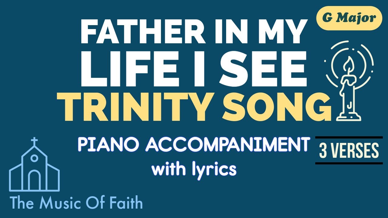 Father In My Life I See Trinity Song Hymn Piano Accompaniment In G