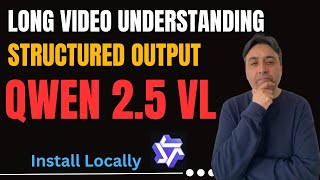 Enhanced Qwen2.5-VL-3B for Long Video Understanding and Structured Output - Install Locally