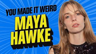 Maya Hawke Gets Weird & Honest | You Made It Weird
