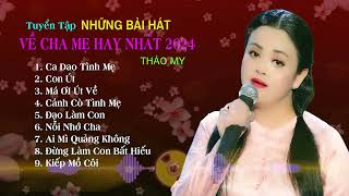 Con Út, Tuyển Tập Những Bài Hát Về Cha Mẹ Hay Nhất 2024 - Thảo My | Giọng Ca Tỏa Sáng