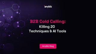 B2B Cold Calling: Killing 20 Techniques & AI Tools
