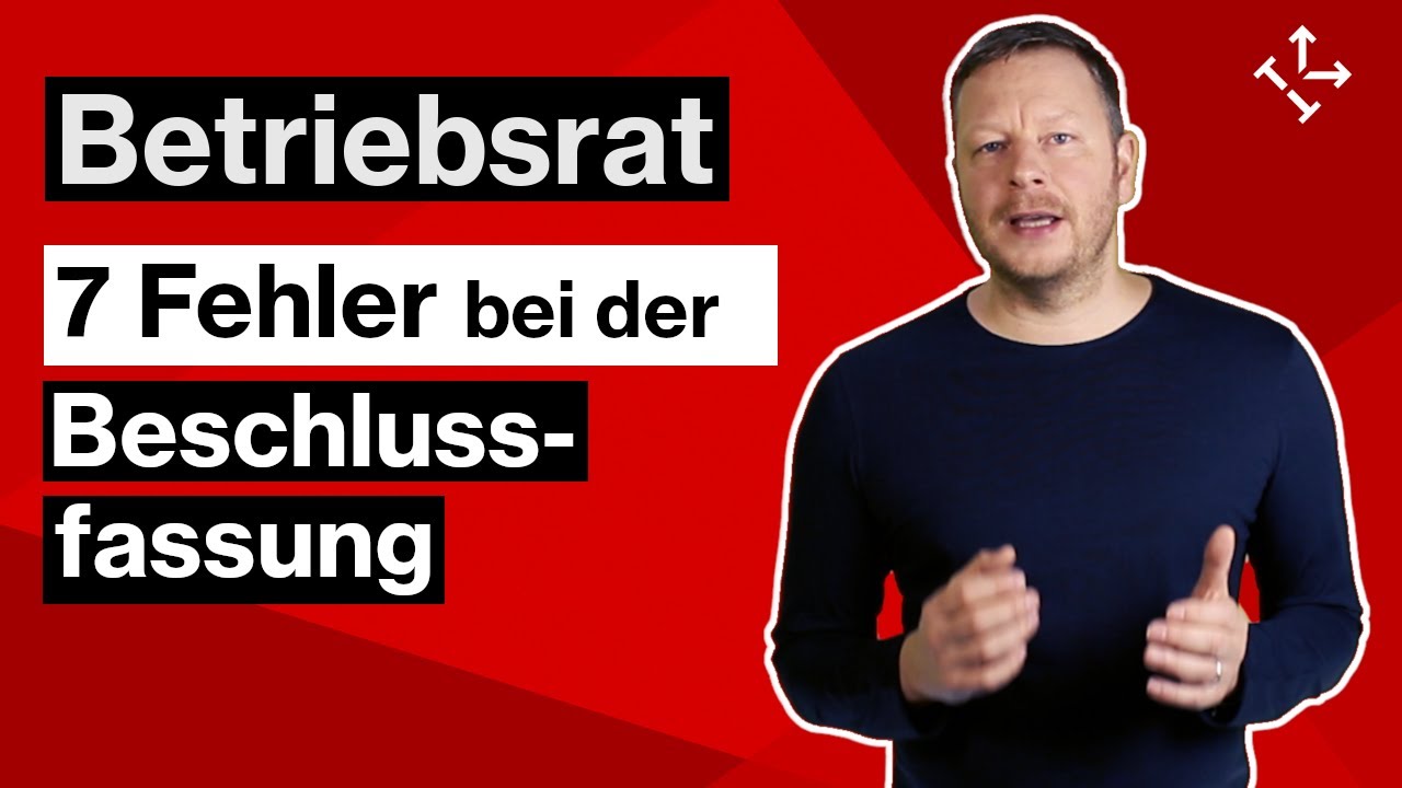 BETRIEBSRAT: 7 FEHLER Bei Der BESCHLUSSFASSUNG - Unbedingt Vermeiden ...