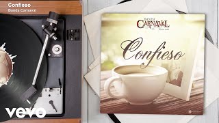 Banda Carnaval - Confieso (Audio)