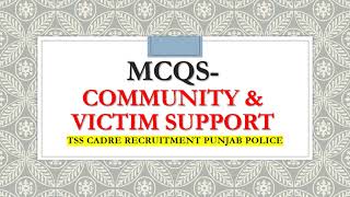 COMMUNITY AND VICTIM MCQS :PART 2-(TSS CADRE RECRUITMENT)- SI and Constable (Punjab Police)