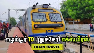 Chennai Egmore to Puducherry pondicherry | எழும்பூர் To புதுச்சேரி எக்ஸ்பிரஸ் | Train Travel Guide