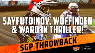 Sayfutdinov, Woffinden \u0026 Ward in THRILLER! 🔥 | SGP Throwback