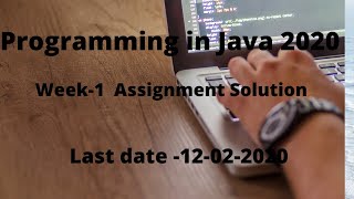 Programming in Java | NPTEL | Week-1 | Assignment Solution1 | 2020