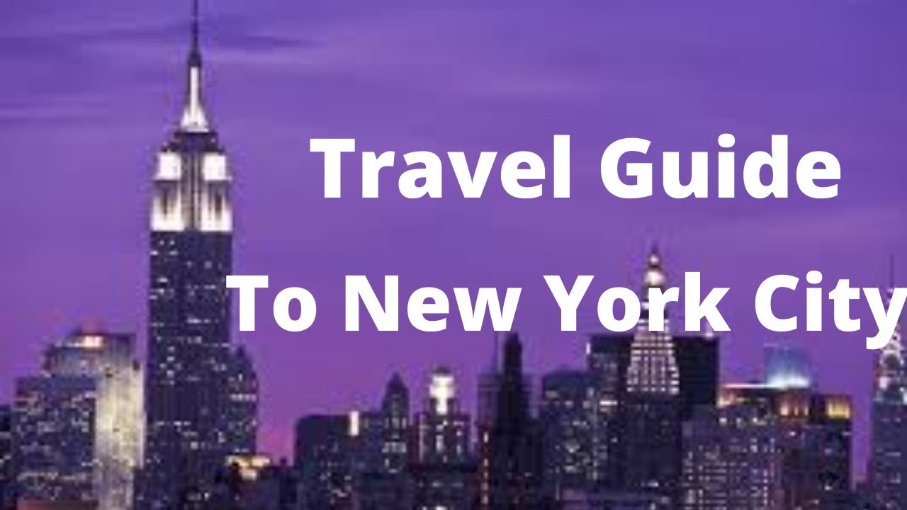 Travel Guide To New York City - YouTube