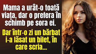 Mama a urât-o mereu, dar o iubea pe sora ei. Într-o zi un bărbat ia lăsat un bilet, în care scria că