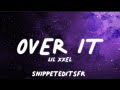 Lil XXEL - Over It (lyrics)