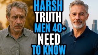 12 BRUTAL TRUTHS Men Over 40 Must Hear Before It’s TOO LATE