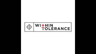 Within Tolerance Episode 1 - Introduce the Hosts