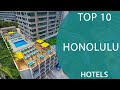 Top 10 Best Hotels to Visit in Honolulu, Hawaii | USA - English