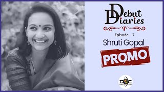 Debut Diaries | S1 - E7 PROMO | Shruti Gopal