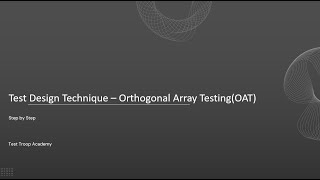 Orthogonal Array Testing (OAT) Made Easy: Factors, Levels, Pairwise Coverage & Real Examples