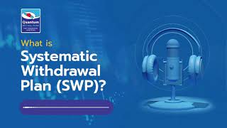 What is Systematic Withdrawal Plan (SWP)? | Quantum Mutual Fund