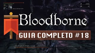 Bloodborne - Guia Completo #18 - Pesadelo de Mensis