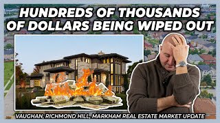 Hundreds Of Thousands Of Dollars Being Wiped Out (York Region Real Estate Market Update)