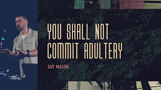 You shall not commit adultery | Guy Mason