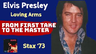 Elvis Presley - Loving Arms - From First Take to the Master