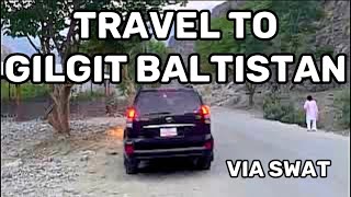 Traveling Chakdara to Gilgit Baltistan | Swat Valley | Exploring Pakistan