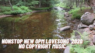 NONSTOP NEW OPM LOVESONG 2020 NO COPYRIGHT MUSIC