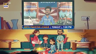 Watch Jeeto Pakistan League | Tonight at 7:00 PM | only on ARY Digital