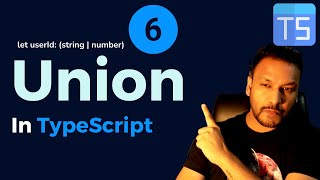 #6 - Union Type in TypeScript