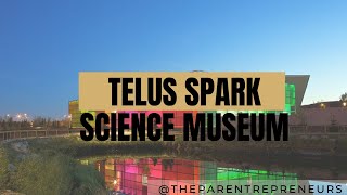 Telus Spark Science Museum (Calgary) | Back to Business! | @theparentrepreneurs