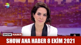 Show Ana Haber 8 Ekim 2021