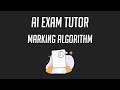 AI Exam Tutor: Marking Algorithm