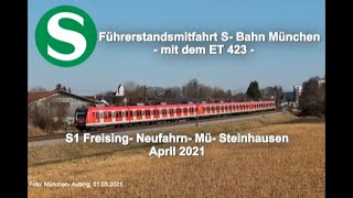 Führerstandsmitfahrt: S1 Freising- Neufahrn- München Steinhausen (April 2021)