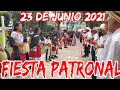 23 DE JUNIO  FERIA ANUAL SANTO PATRON SAN JUAN BAUTISTA