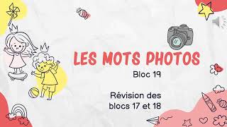 Les mots photos -  bloc 19  - révision des blocs 17 et 18