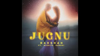 Jugnu - Badshah ft. Nikita Gandhi | Full Audio song