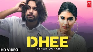 Dhee : Simar Doraha (Full Video) New Punjabi Song 2022