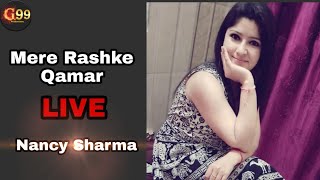 || Mere Rashke Qamar - Nancy Sharma  || Female Cover || G99 Productions