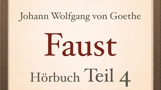 Johann Wolfgang von Goethe: FAUST I - [Teil 4/4] - Hörbuch