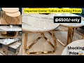 Imported Center Tables at Factory Prices | Shocking Price | SHIRF | Furniture in Dehradun