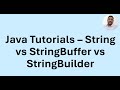 Java Tutorial 53 - String vs StringBuffer vs StringBuilder