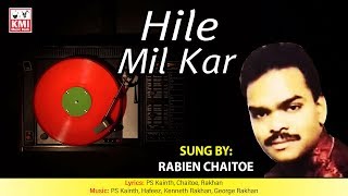 Hile Mil Kar | Rabien Chaitoe | Baithak Gana | KMI Music Bank