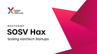 XTC 2022: Bootcamp - SOSV Hax: Scaling HardTech Startups