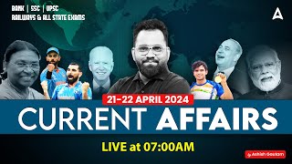 21-22 April CURRENT AFFAIRS 2024 | ALL EXAMS IMP. CURRENT AFFAIRS | ASHISH GAUTAM SIR