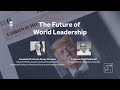 the future of world leadership full podcast episode