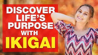 IKIGAI - How to Find your Purpose in Life and Do the Work You Love