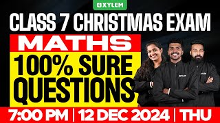 Class 7 Christmas Exam Maths - 100% Sure Questions | Xylem Class 7